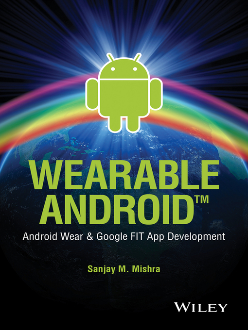 Title details for Wearable Android by Sanjay M. Mishra - Available